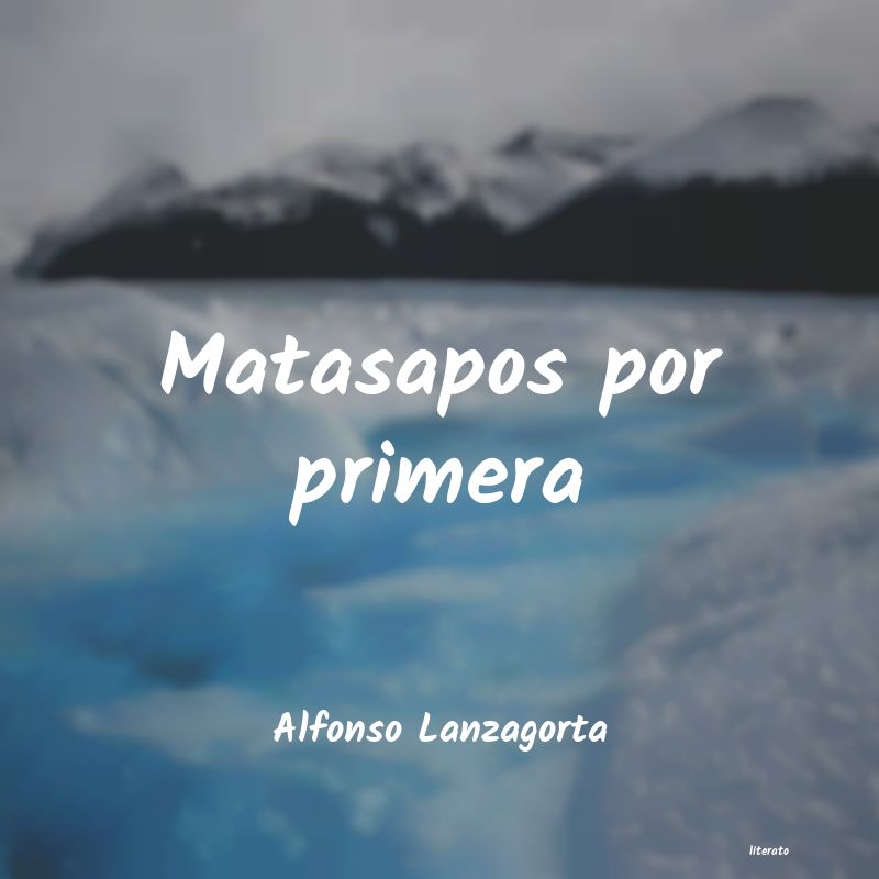 frases de Alfonso Lanzagorta
