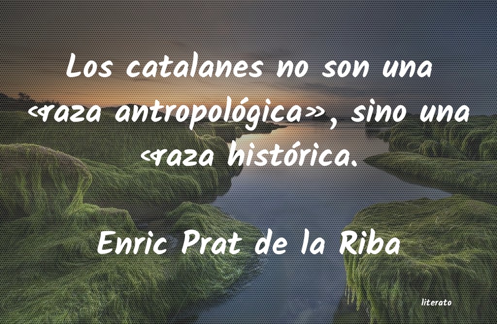 Frases de Enric Prat de la Riba