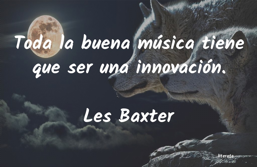 frases de Les Baxter