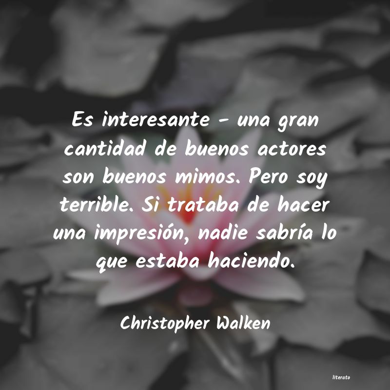 frases de Christopher Walken