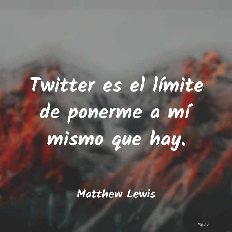 Frases de Matthew Lewis