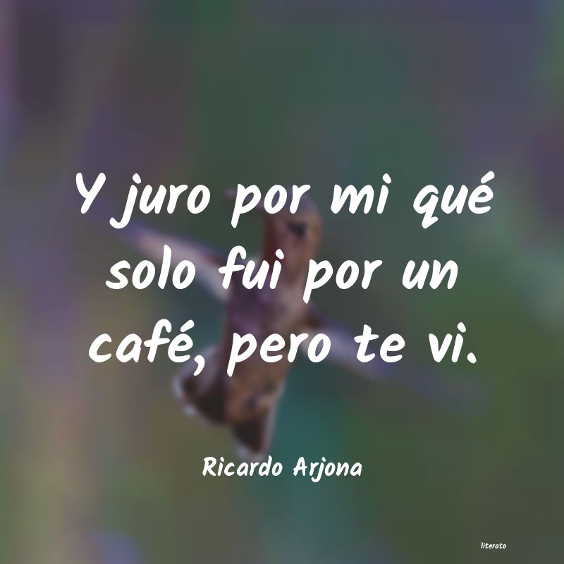 frases de Ricardo Arjona