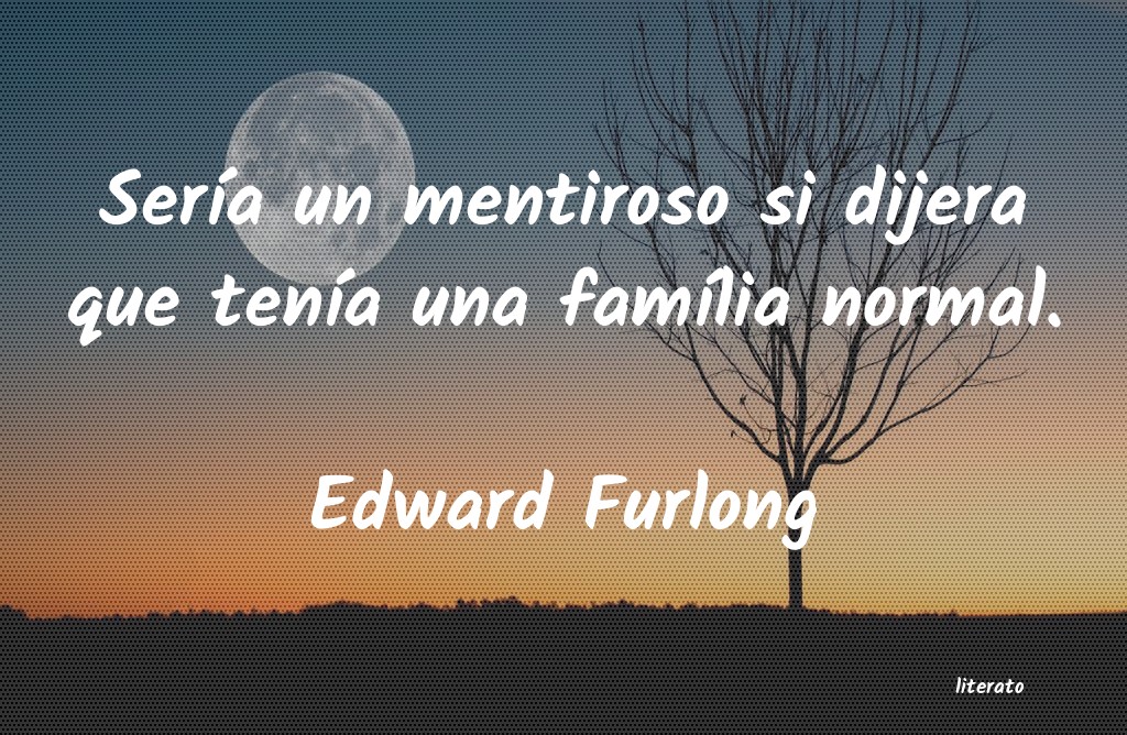 Frases de Edward Furlong