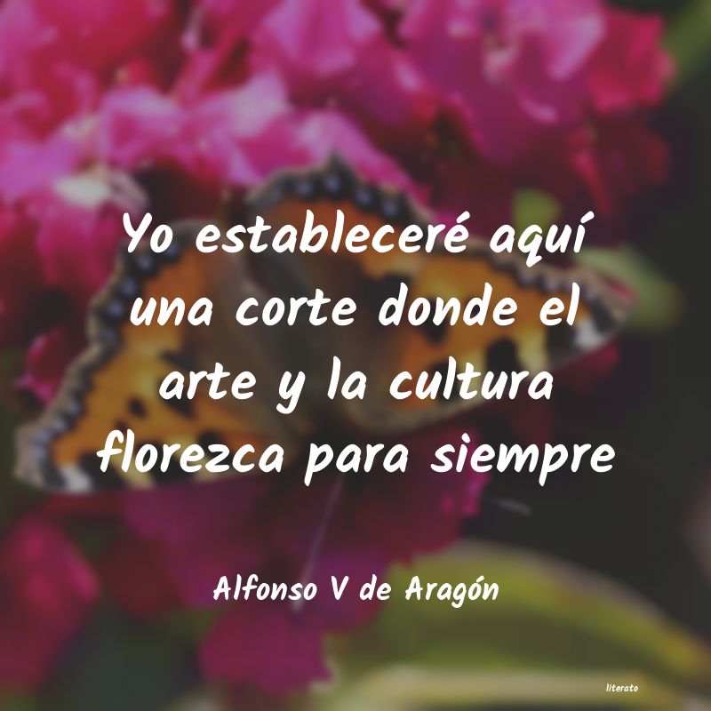 Frases de Alfonso V de Aragón