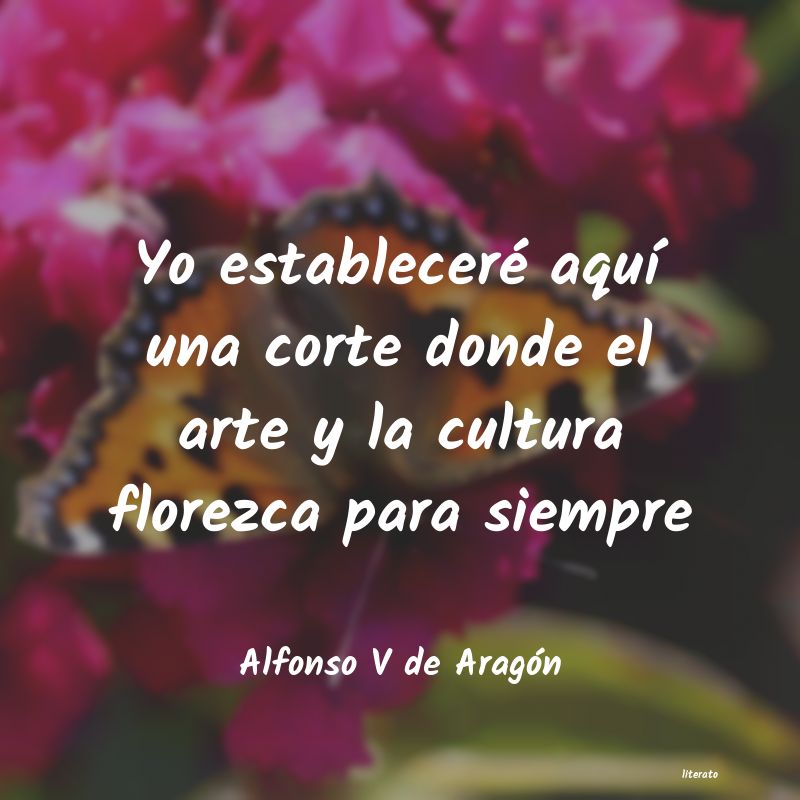 frases de Alfonso V de AragÃ³n