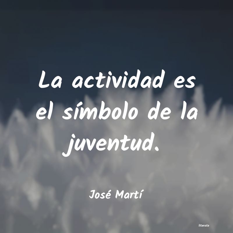 frases de JosÃ© MartÃ­