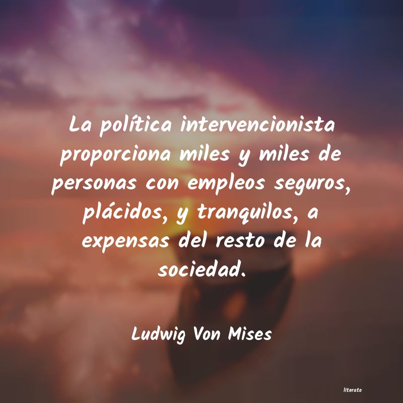 Frases de Ludwig Von Mises