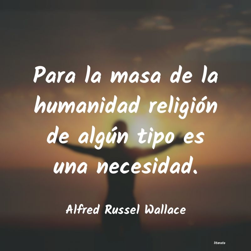 Frases de Alfred Russel Wallace