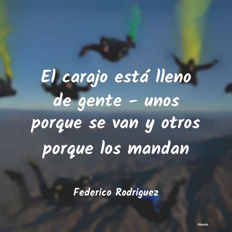 Frases de Federico Rodriguez