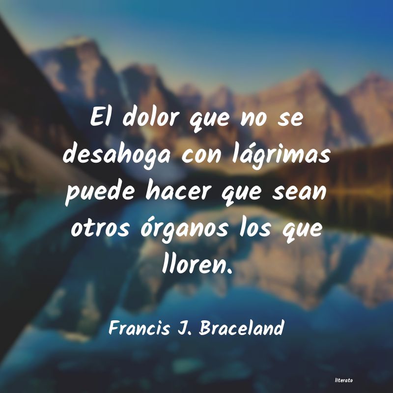 frases de francis j. braceland