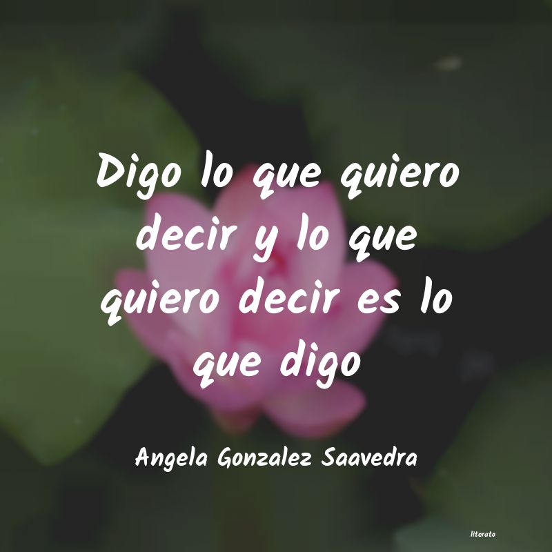 frases de Angela Gonzalez Saavedra
