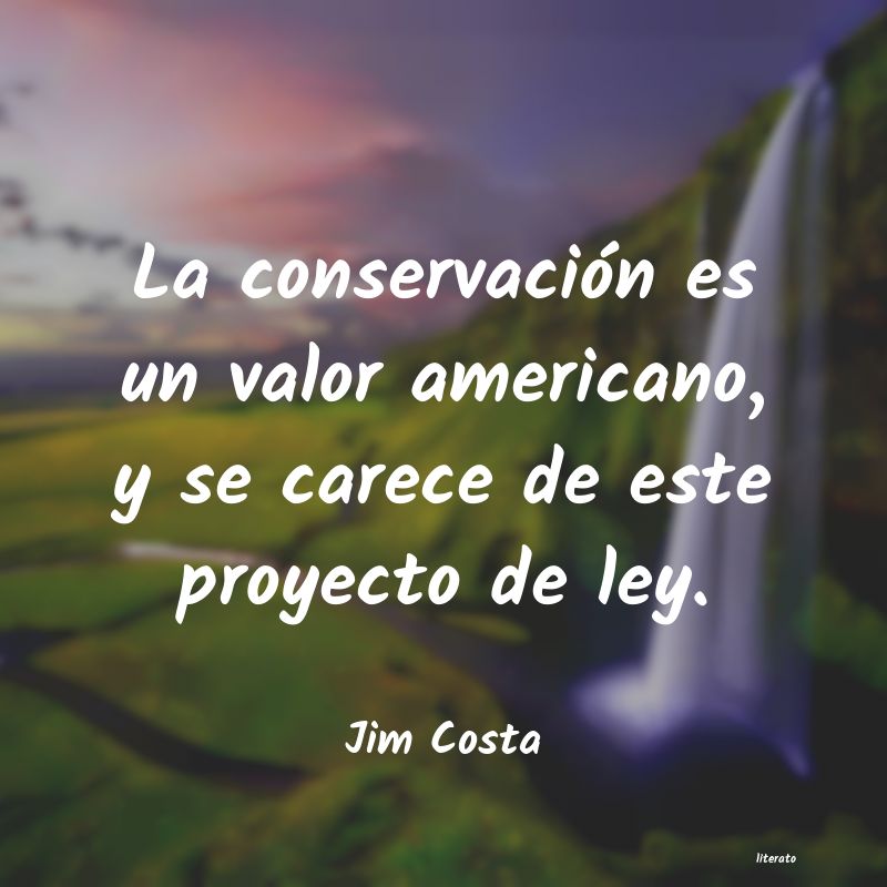 Frases de Jim Costa