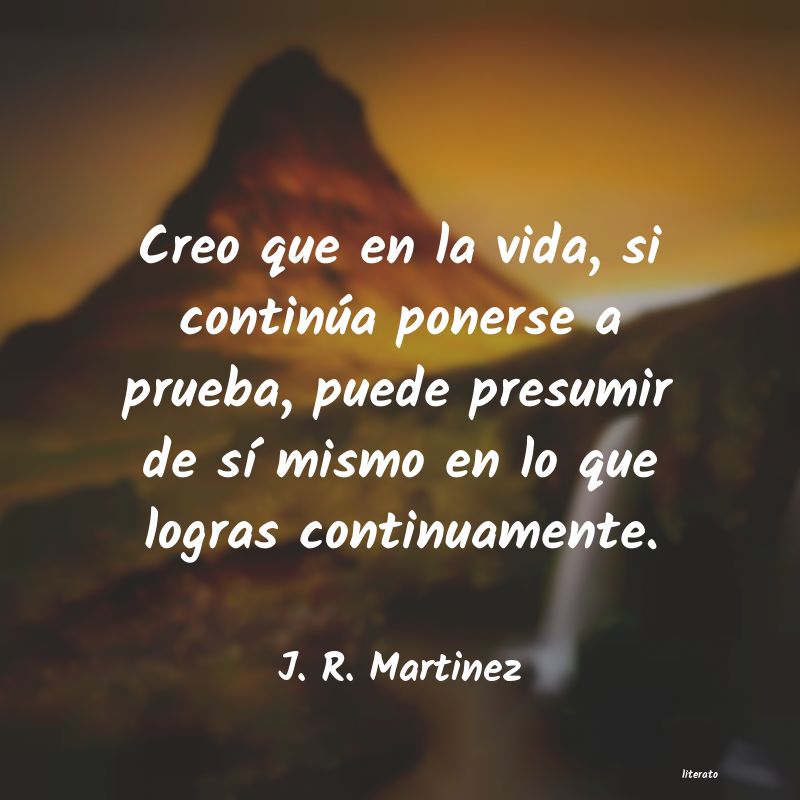 frases de J. R. Martinez
