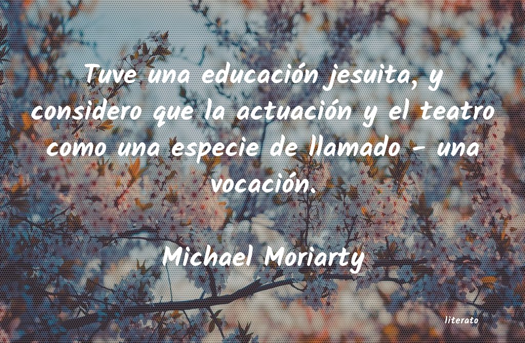 Frases de Michael Moriarty
