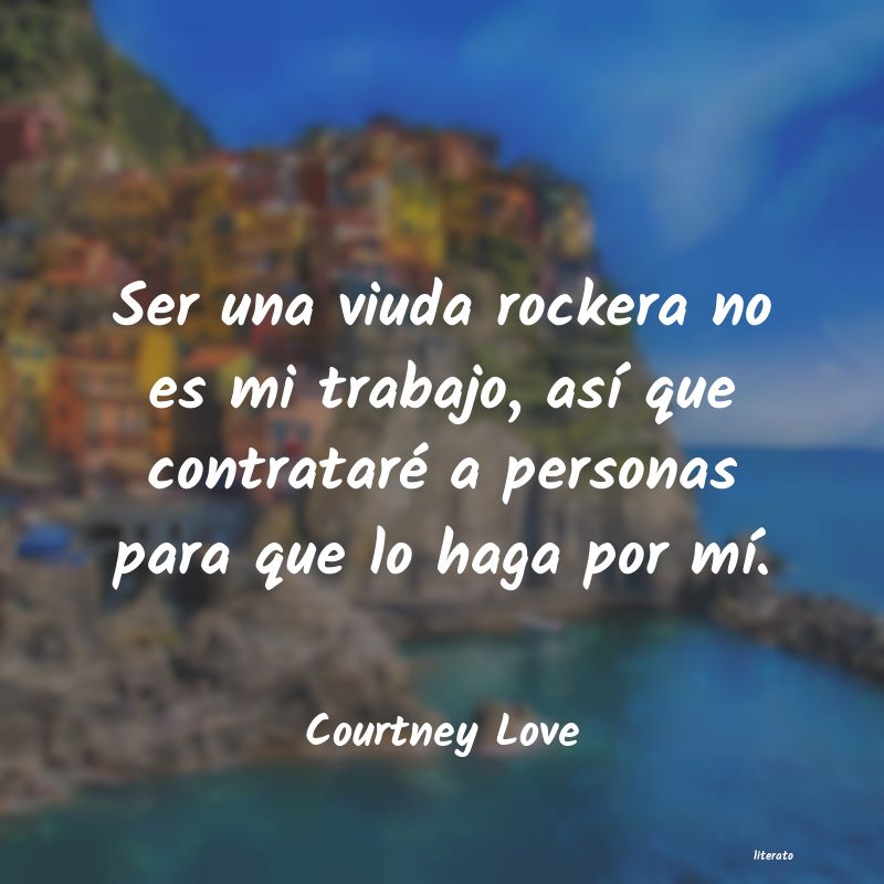 Frases de Courtney Love