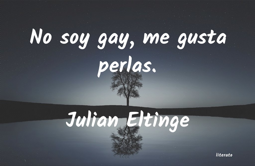 frases de Julian Eltinge