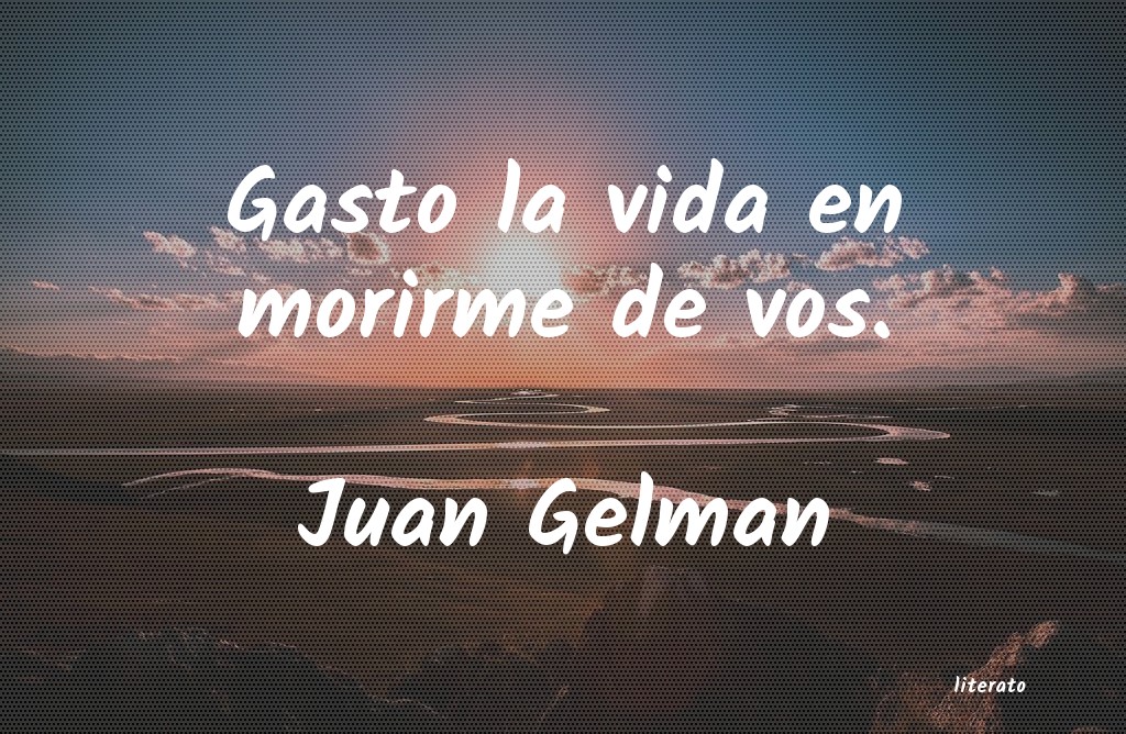 frases de Juan Gelman