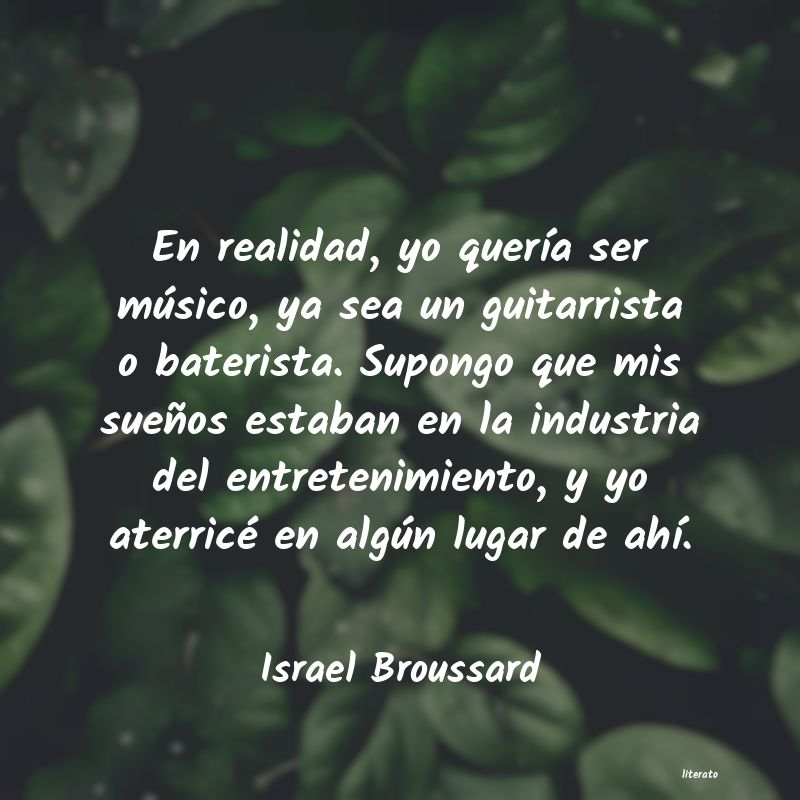 Frases de Israel Broussard