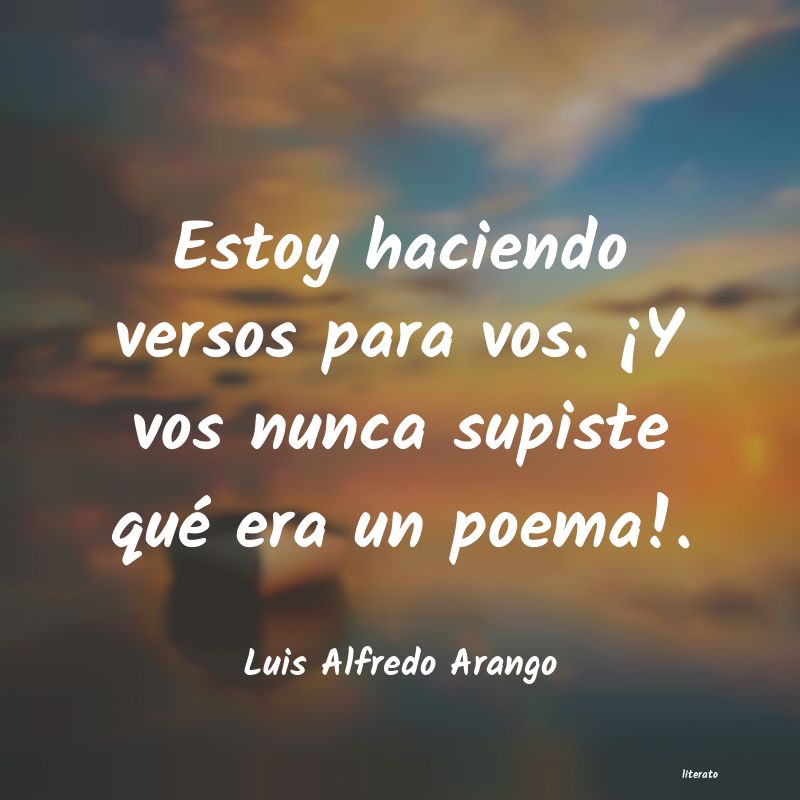 Frases de Luis Alfredo Arango