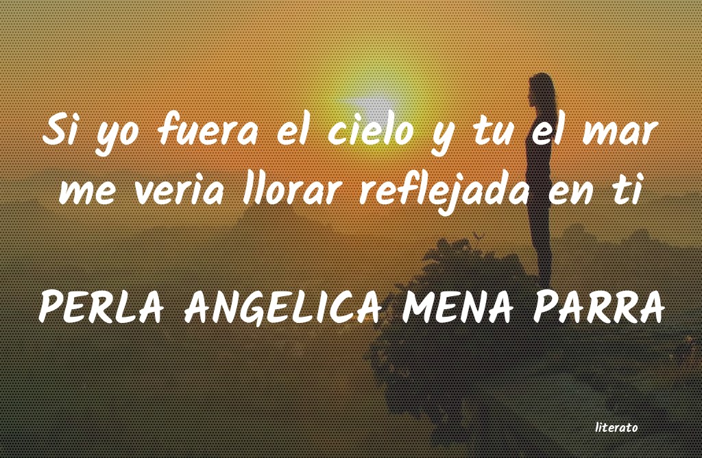 frases de PERLA ANGELICA MENA PARRA