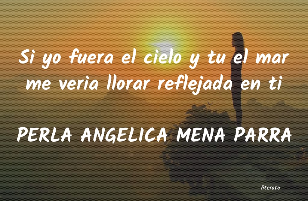 Frases de PERLA ANGELICA MENA PARRA