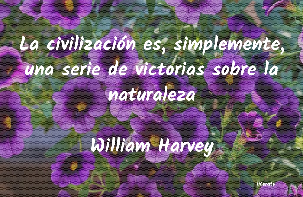Frases de William Harvey