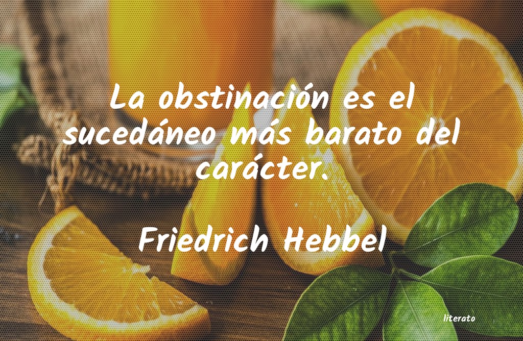 Frases de Friedrich Hebbel