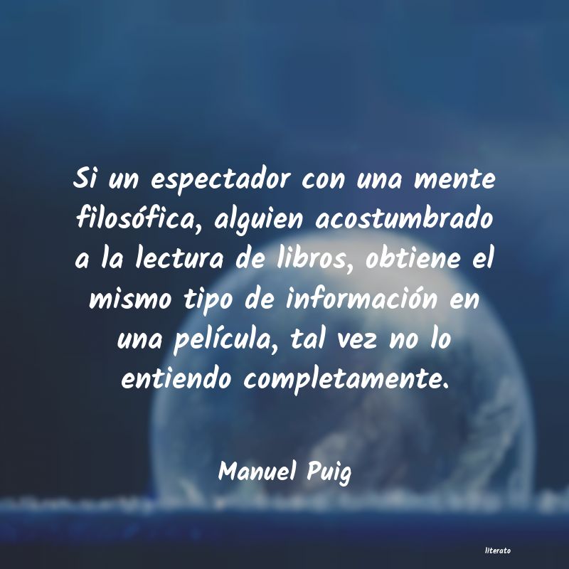frases de Manuel Puig