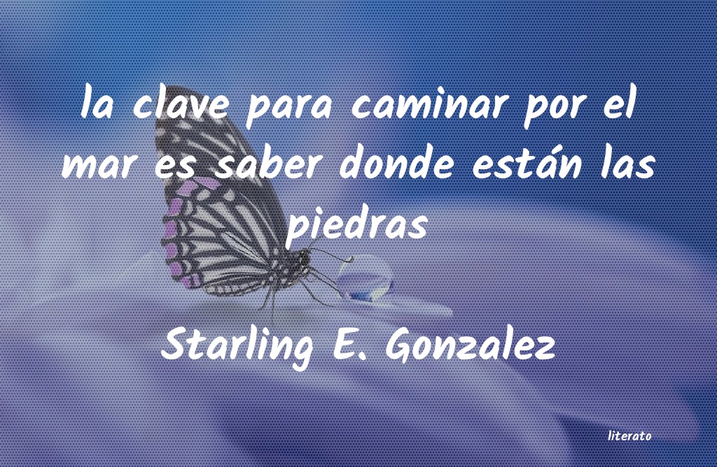 Frases de Starling E. Gonzalez