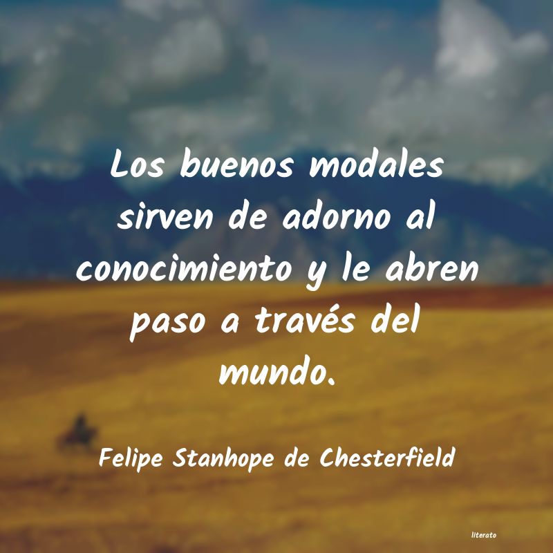 Frases de Felipe Stanhope de Chesterfield