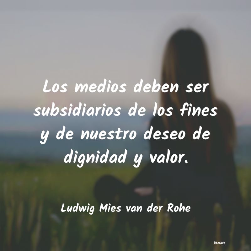 Frases de Ludwig Mies van der Rohe