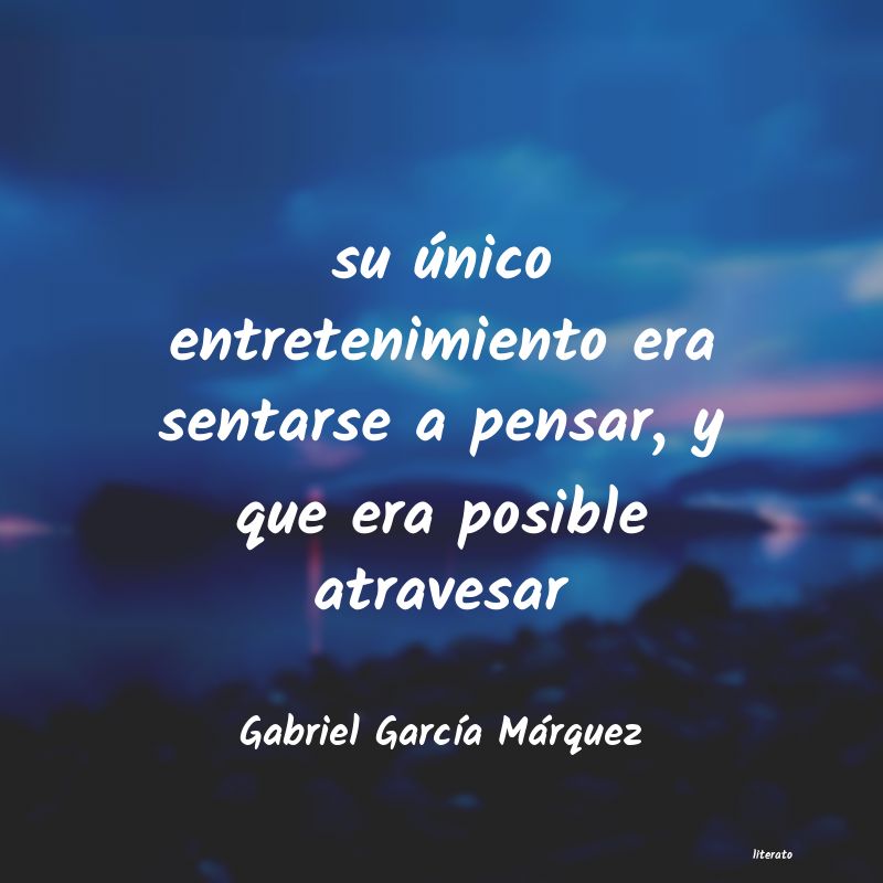 frases de Gabriel GarcÃa Márquez