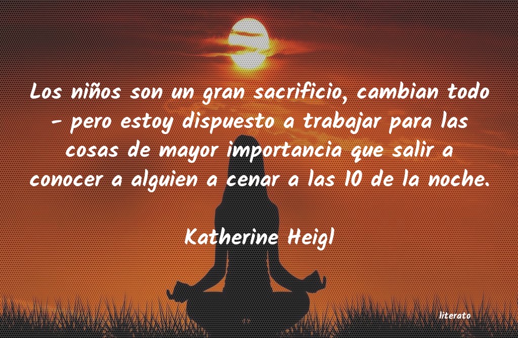 Frases de Katherine Heigl