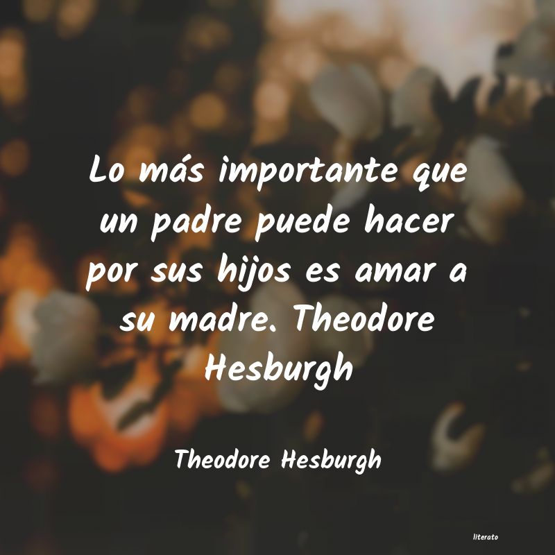 Frases de Theodore Hesburgh