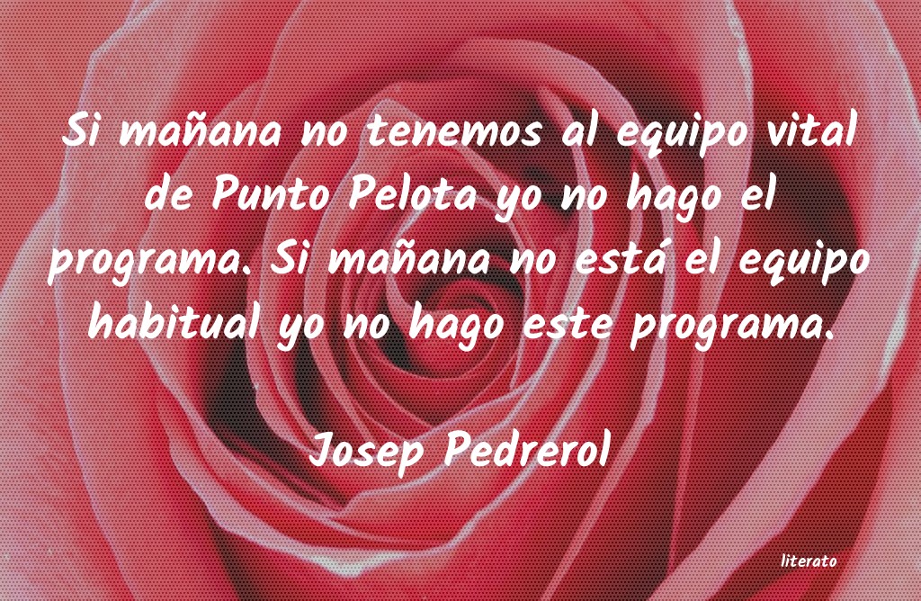 Frases de Josep Pedrerol