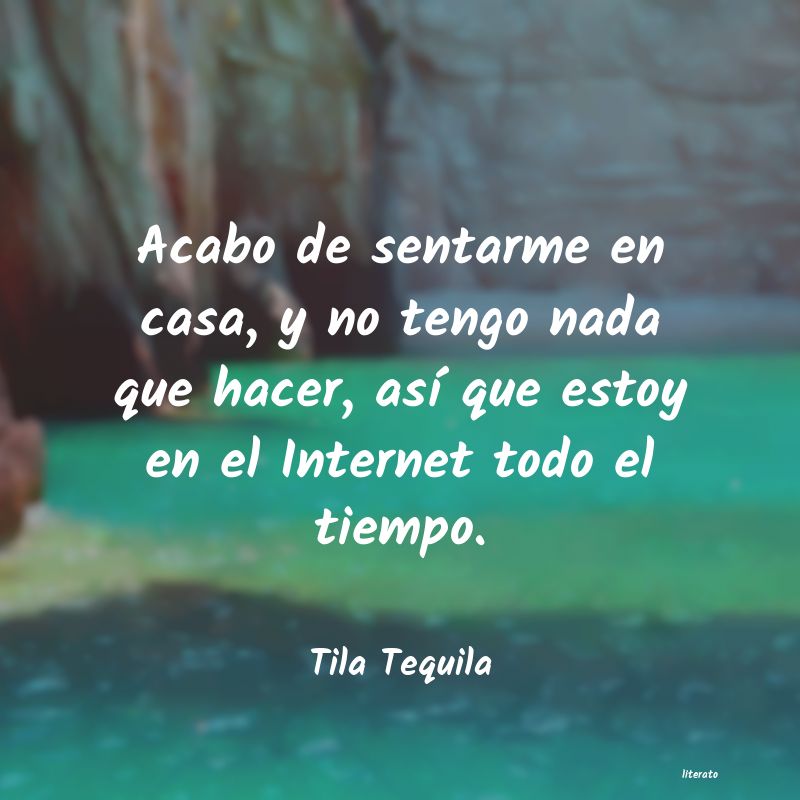 Frases de Tila Tequila