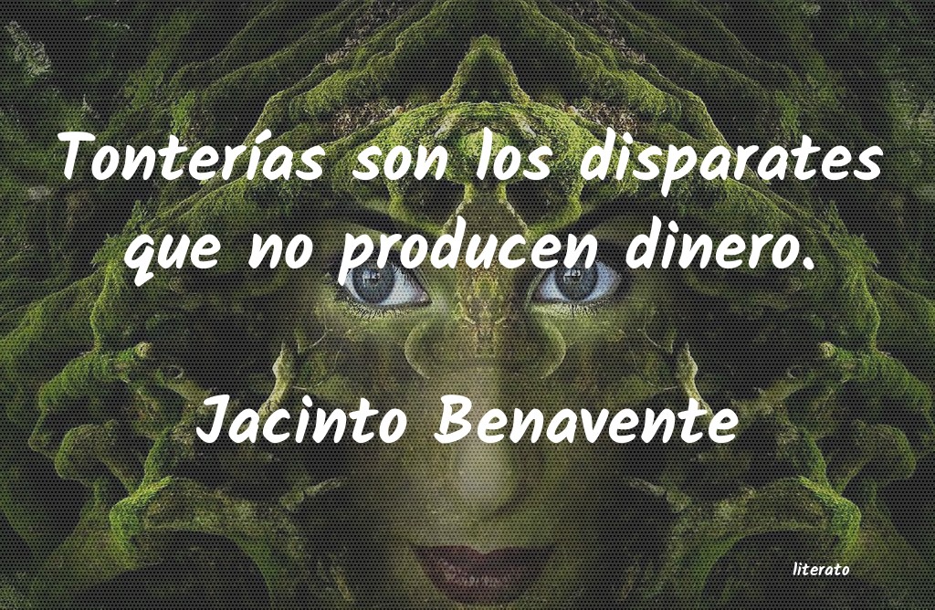 Frases de Jacinto Benavente