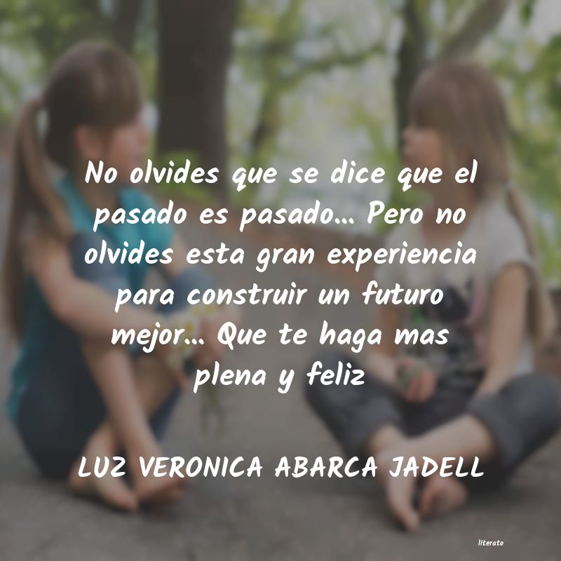 Frases de LUZ VERONICA ABARCA JADELL