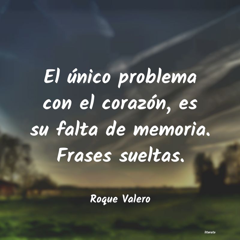 frases de Roque Valero