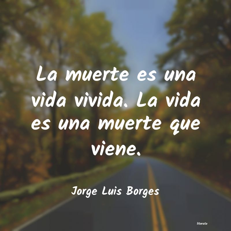 frases de jorge luis borges de muerte