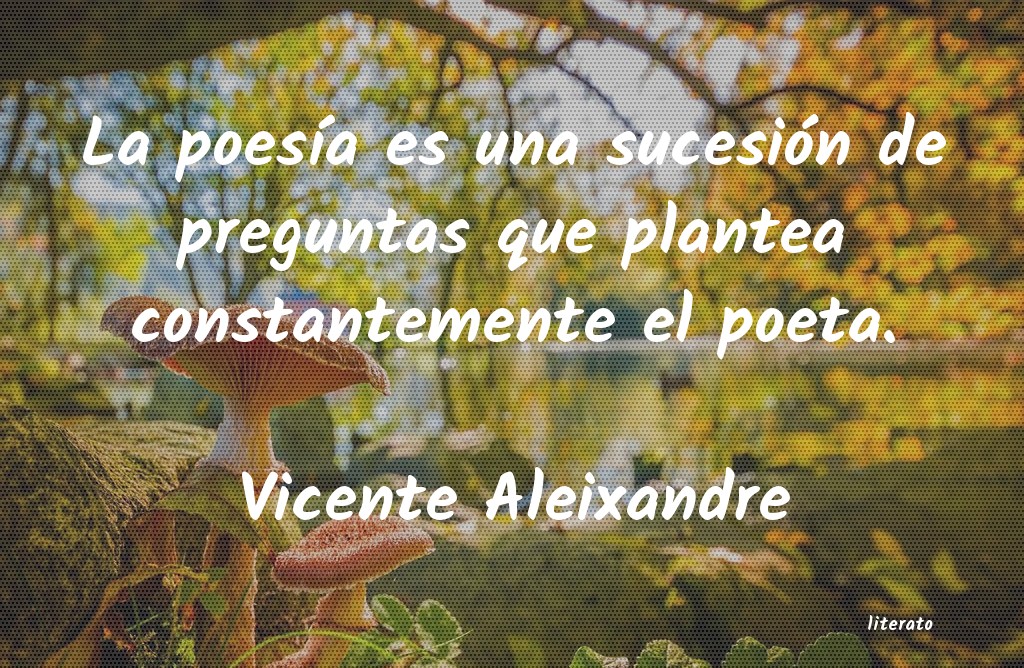 Frases de Vicente Aleixandre