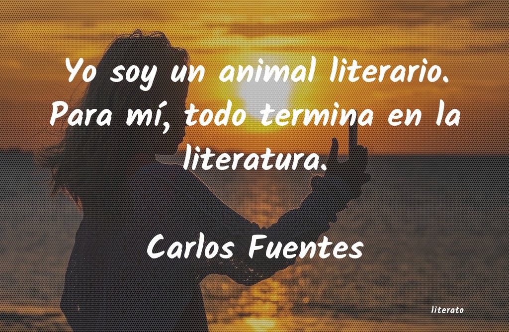 frases de Carlos Fuentes