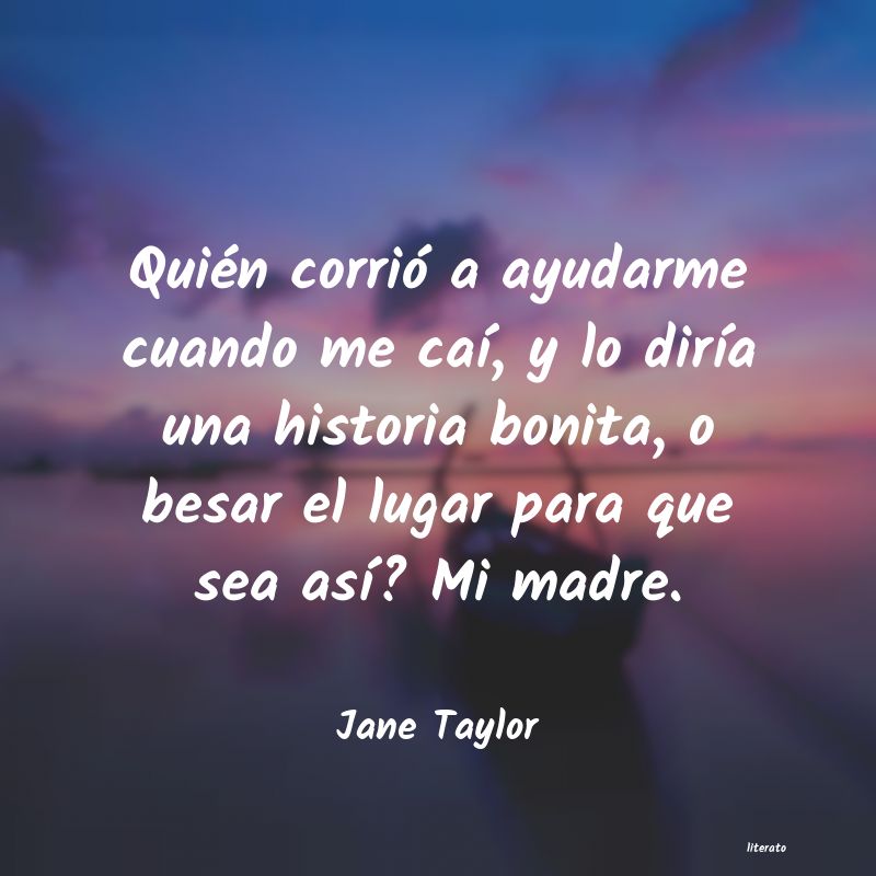 Frases de Jane Taylor