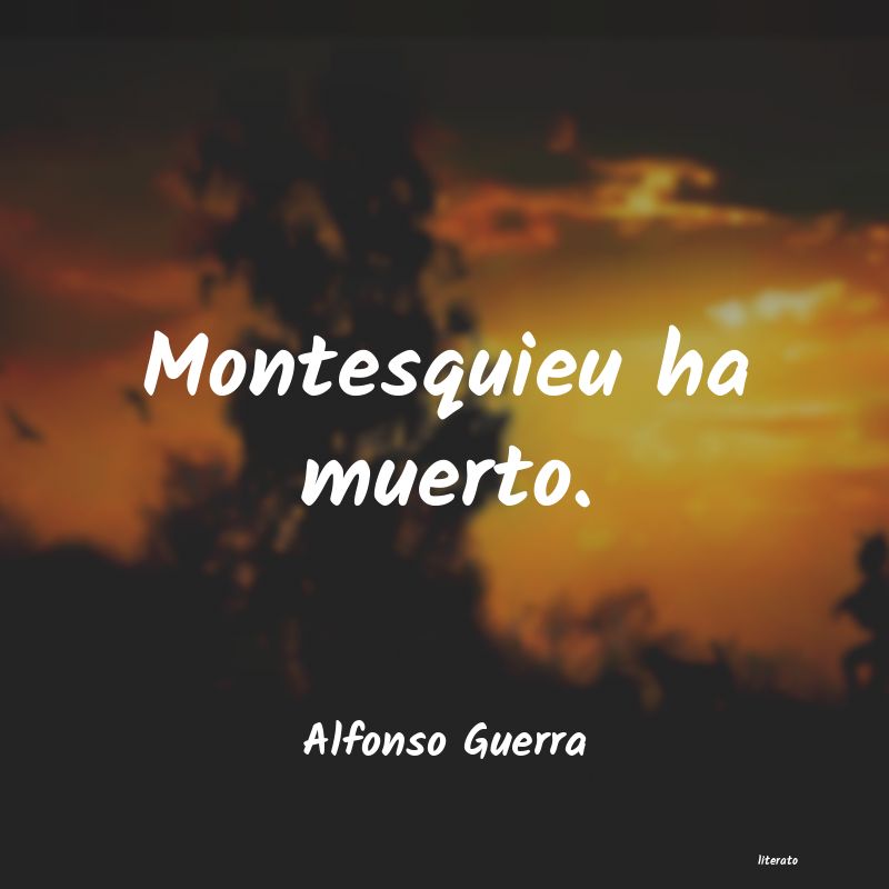 frases de Alfonso Guerra