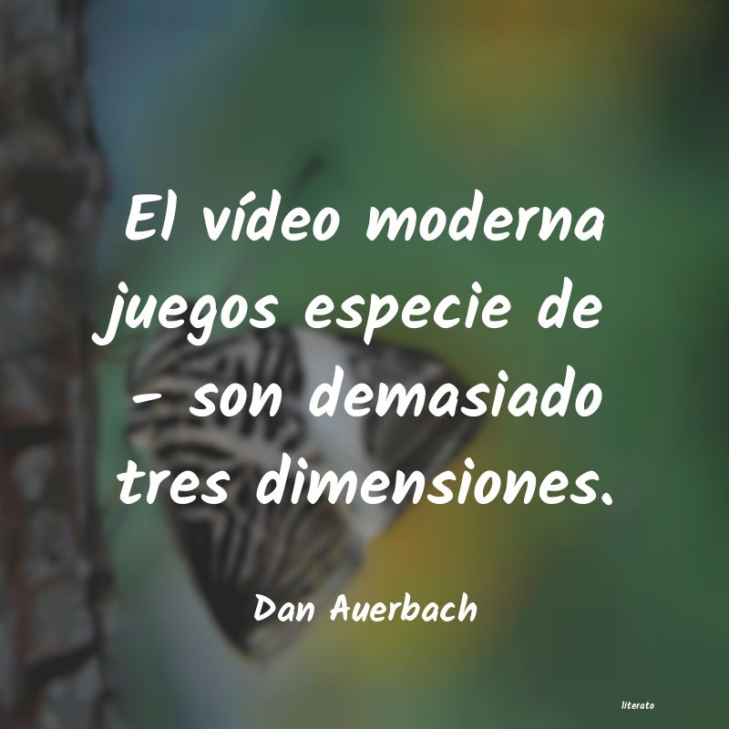 Frases de Dan Auerbach
