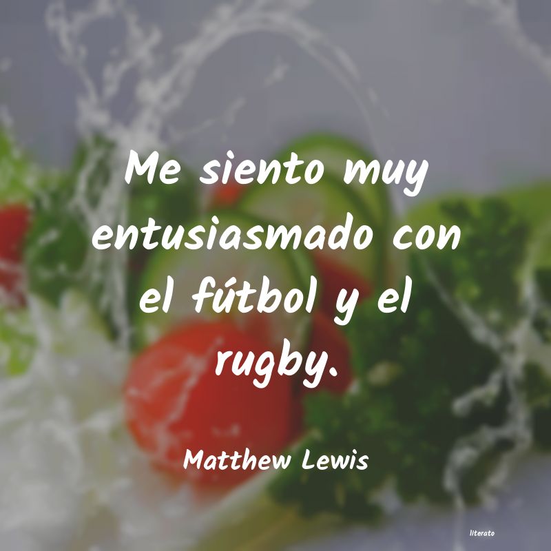 Frases de Matthew Lewis