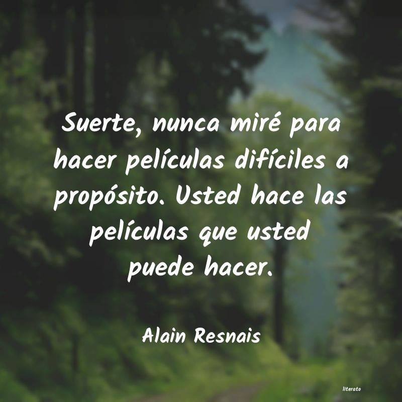 Frases de Alain Resnais