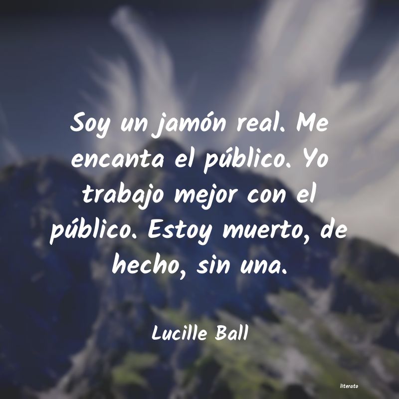 Frases de Lucille Ball