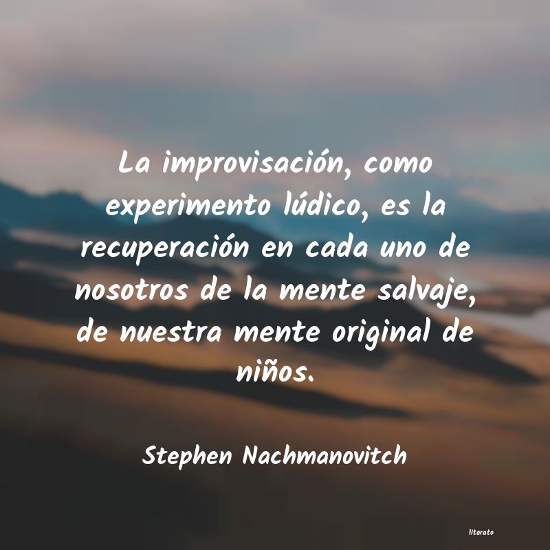 frases de Stephen Nachmanovitch