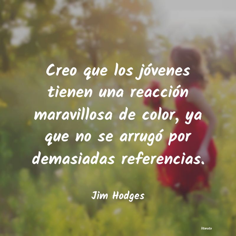 Frases de Jim Hodges